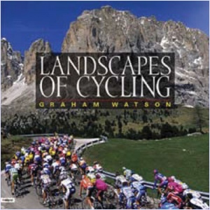 Book - Landscapes of Cycling by Graham Watson